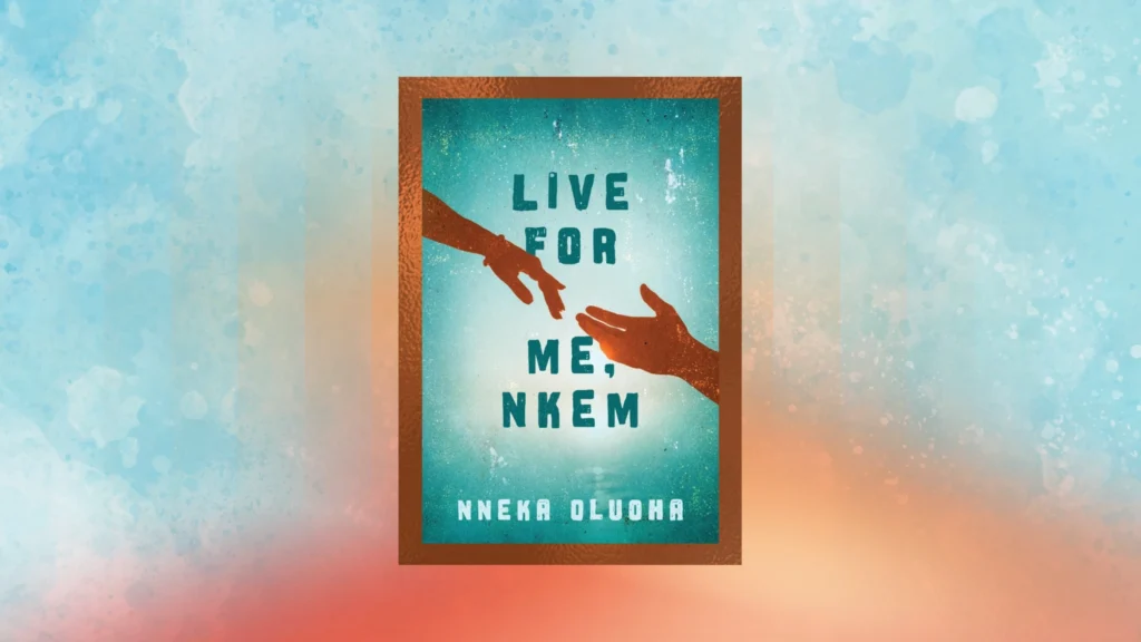 BookTrib Review: Live for Me, Nkem by Nneka Oluoha